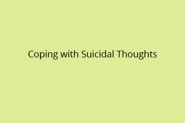Coping with Suicidal Thoughts